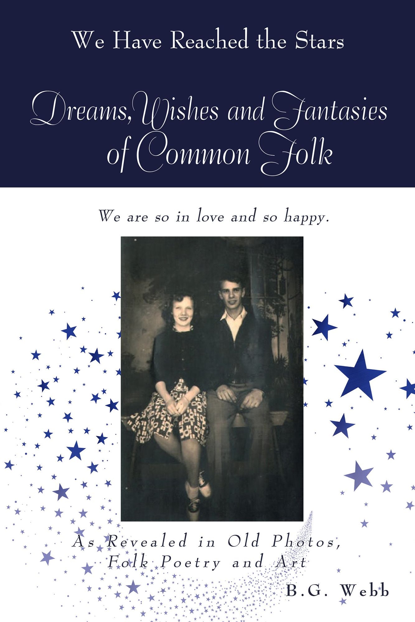 Dreams, Wishes, and Fantasies of Common Folk: As Revealed in Old Photos, Folk Poetry and Art