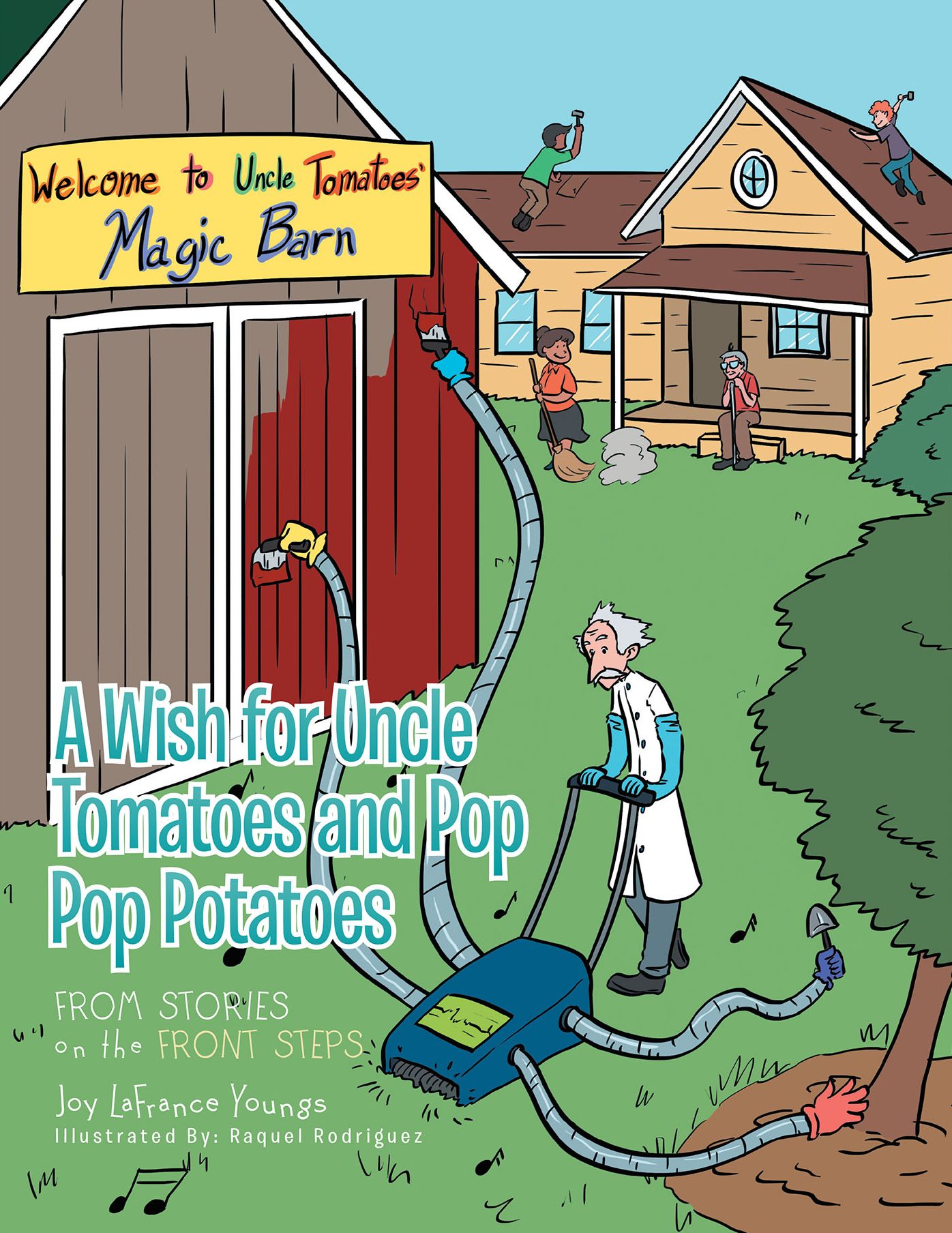 A Wish for Uncle Tomatoes and Pop Pop Potatoes: From Stories on the Front Steps