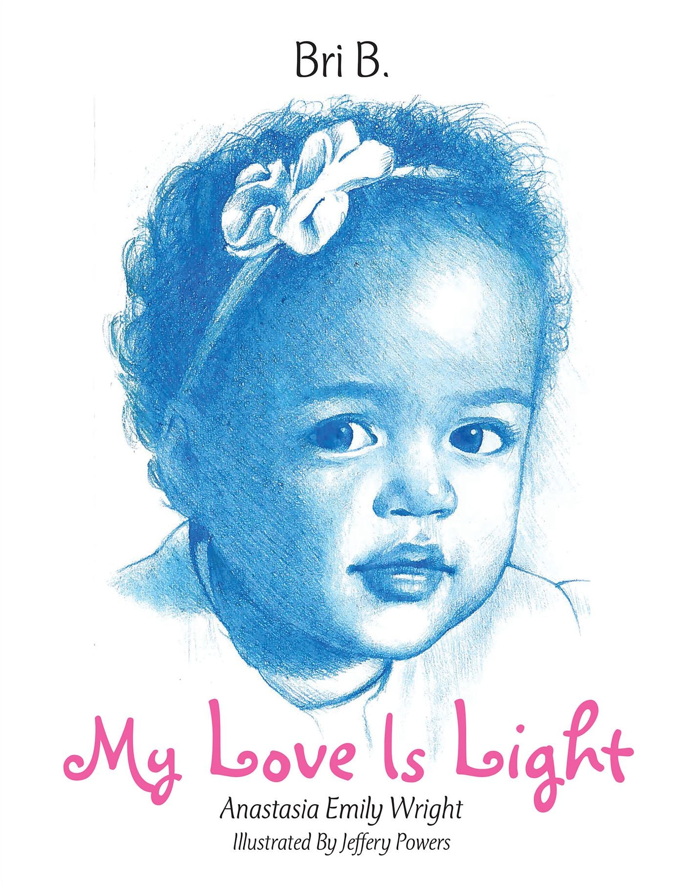 My Love Is Light: Anastasia Emily Wright