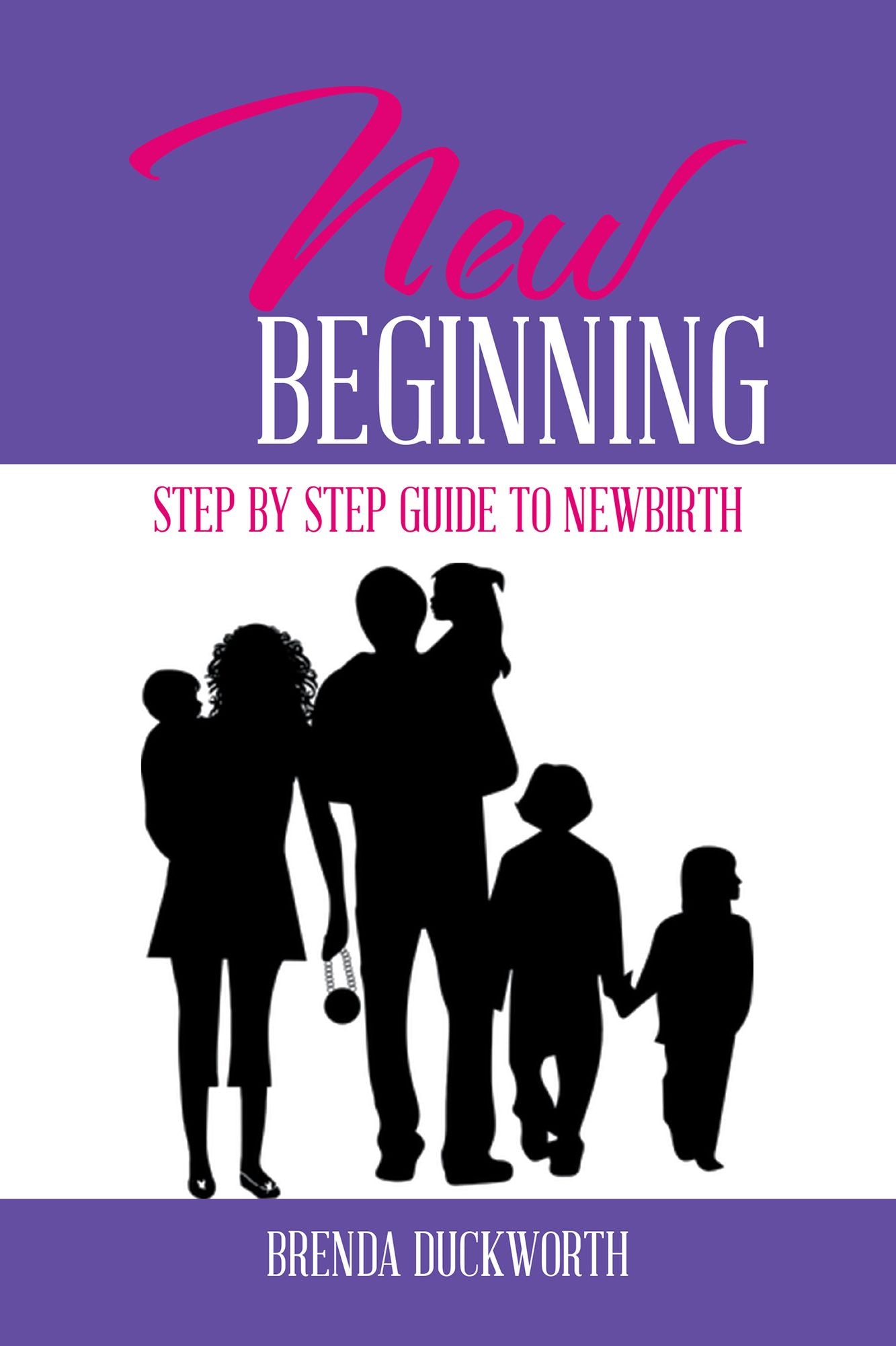 New Beginning: Step by Step Guide to Newbirth