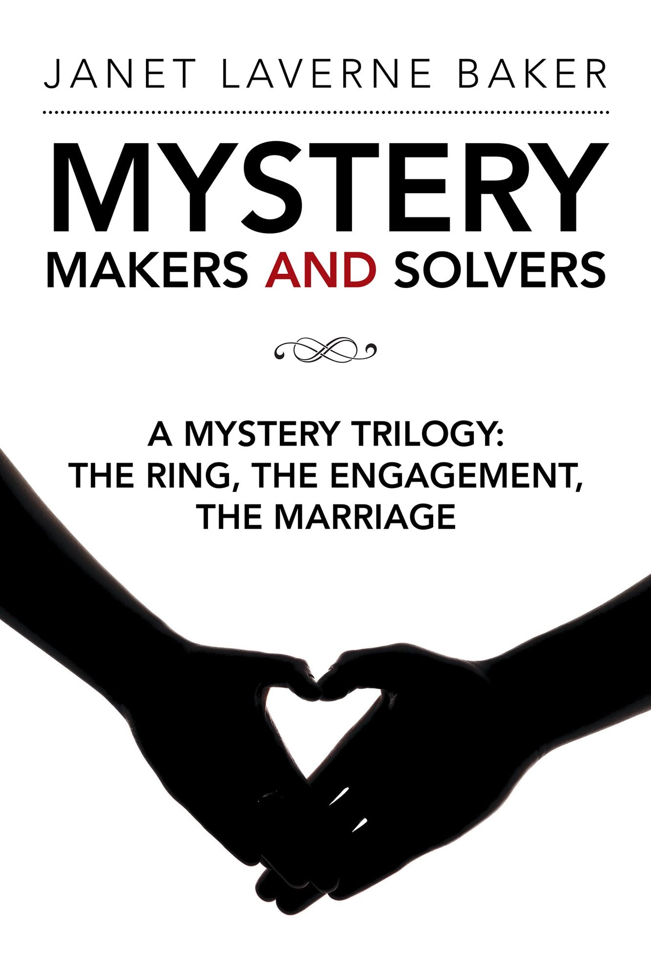 Mystery Makers and Solvers: A Mystery Trilogy: the Ring, the Engagement, the Marriage