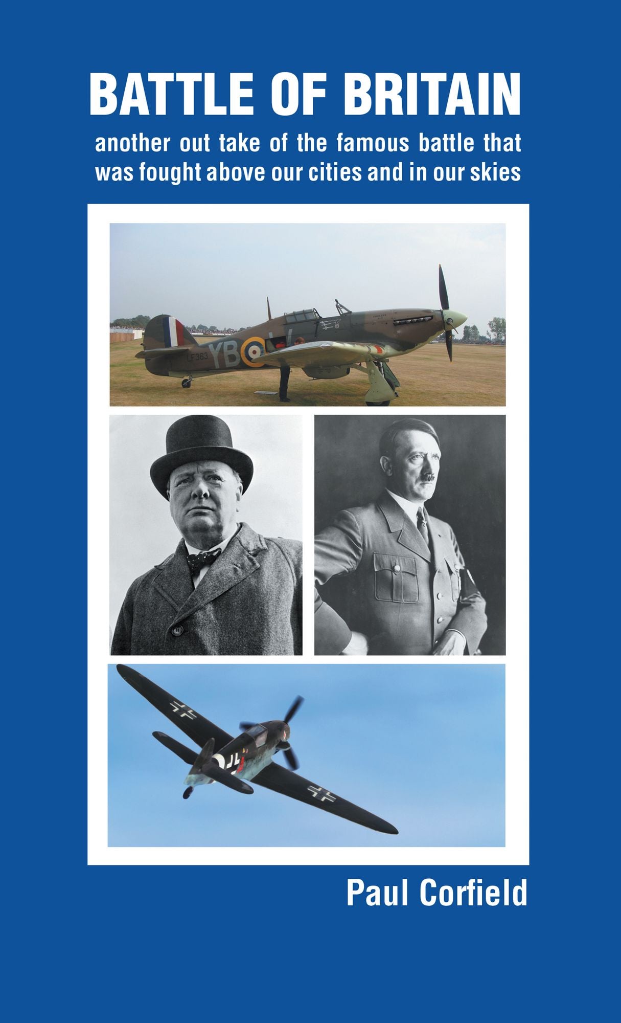 Battle of Britain: Another out Take of the Famous Battle That Was Fought Above Our Cities and in Our Skies