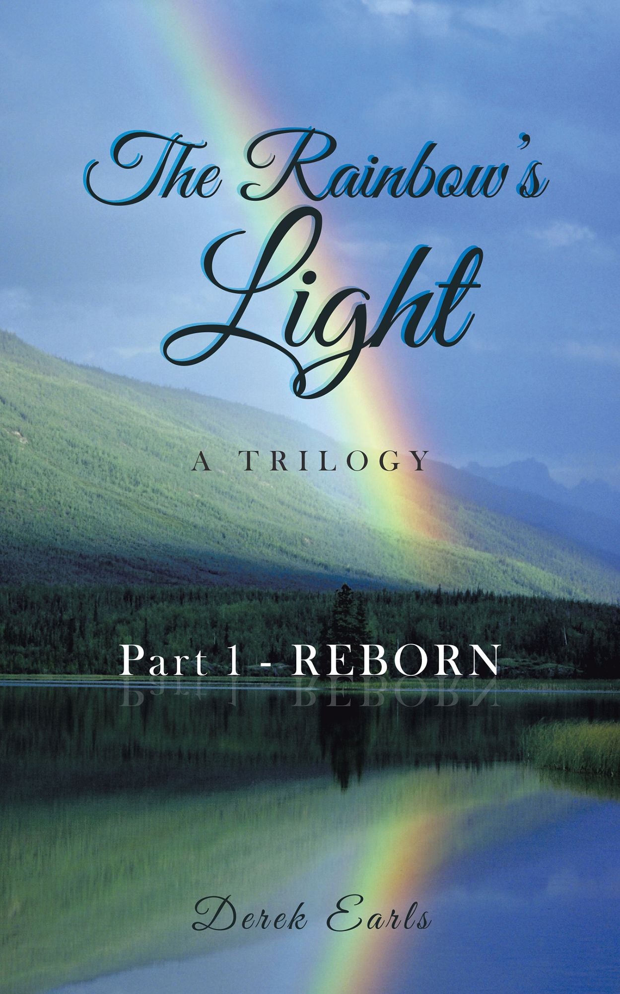 The Rainbows Light: Part 1-Reborn