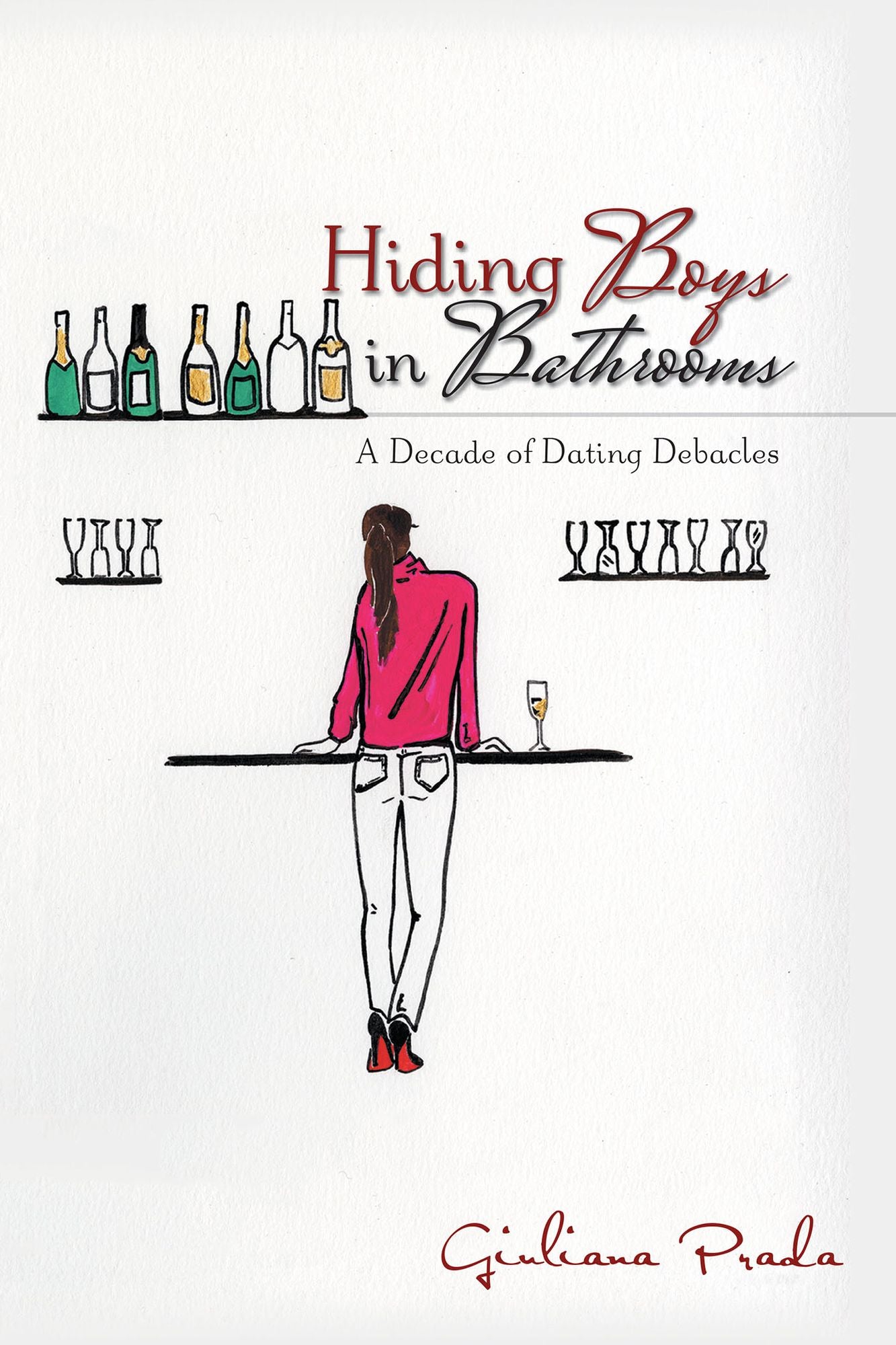 Hiding Boys in Bathrooms: A Decade of Dating Debacles