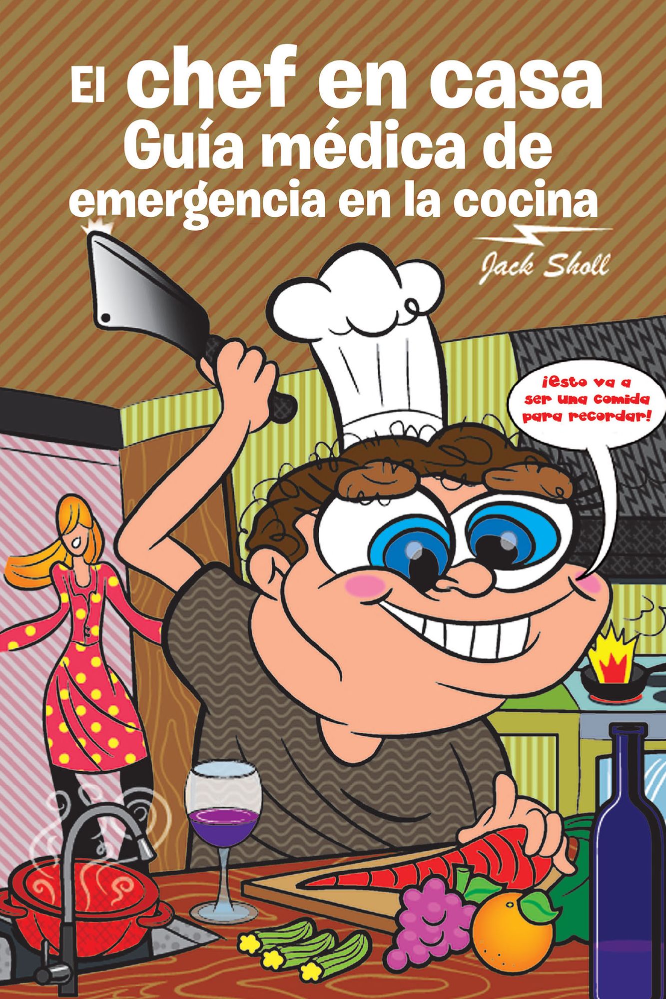 El chef en casa. Guía Médica de Emergencia en la Cocina