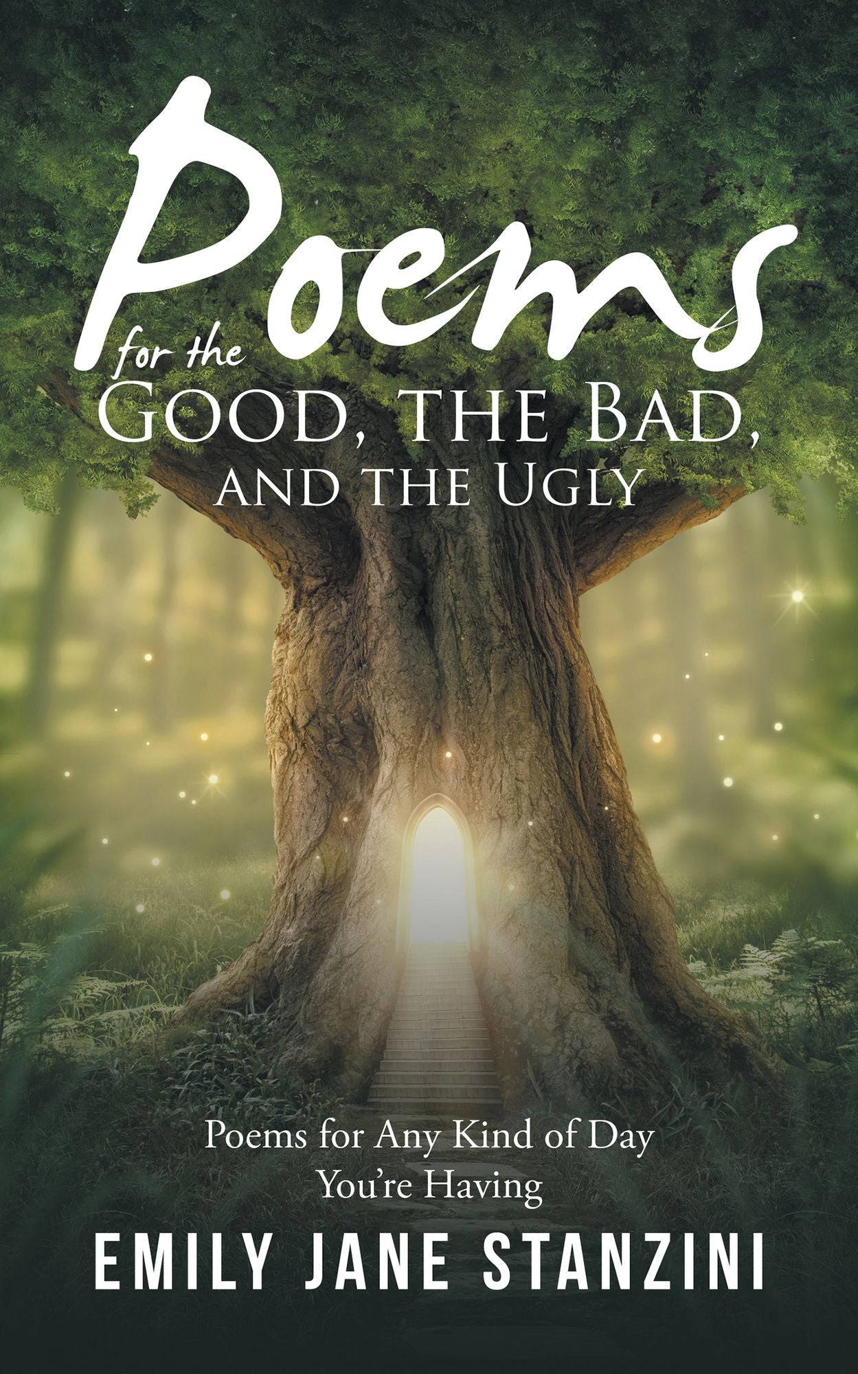 Poems for the Good, the Bad, and the Ugly: Poems for Any Kind of Day You'Re Having
