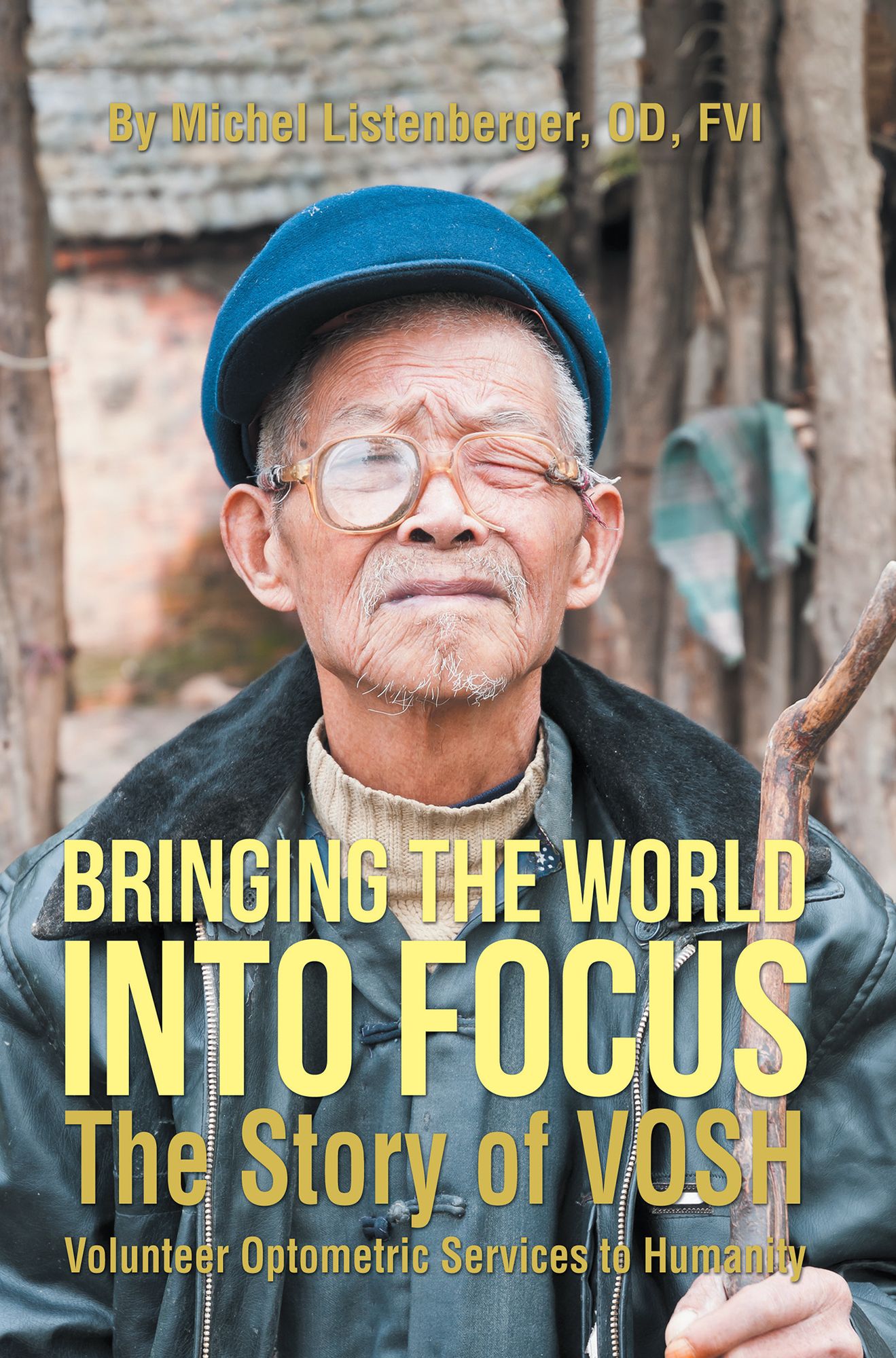 Bringing the World into Focus: The Story of Vosh (Volunteer Optometric Services to Humanity)