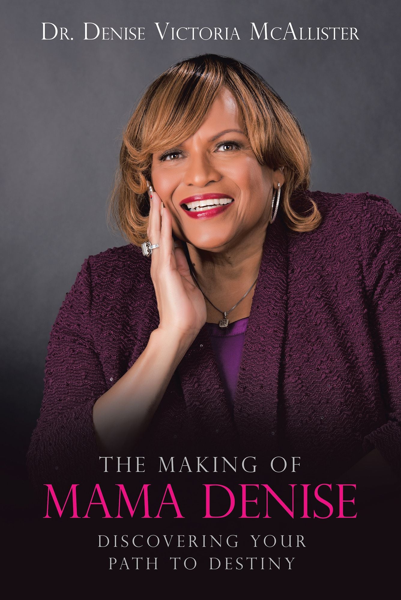 The Making of Mama Denise: Discovering Your Path to Destiny