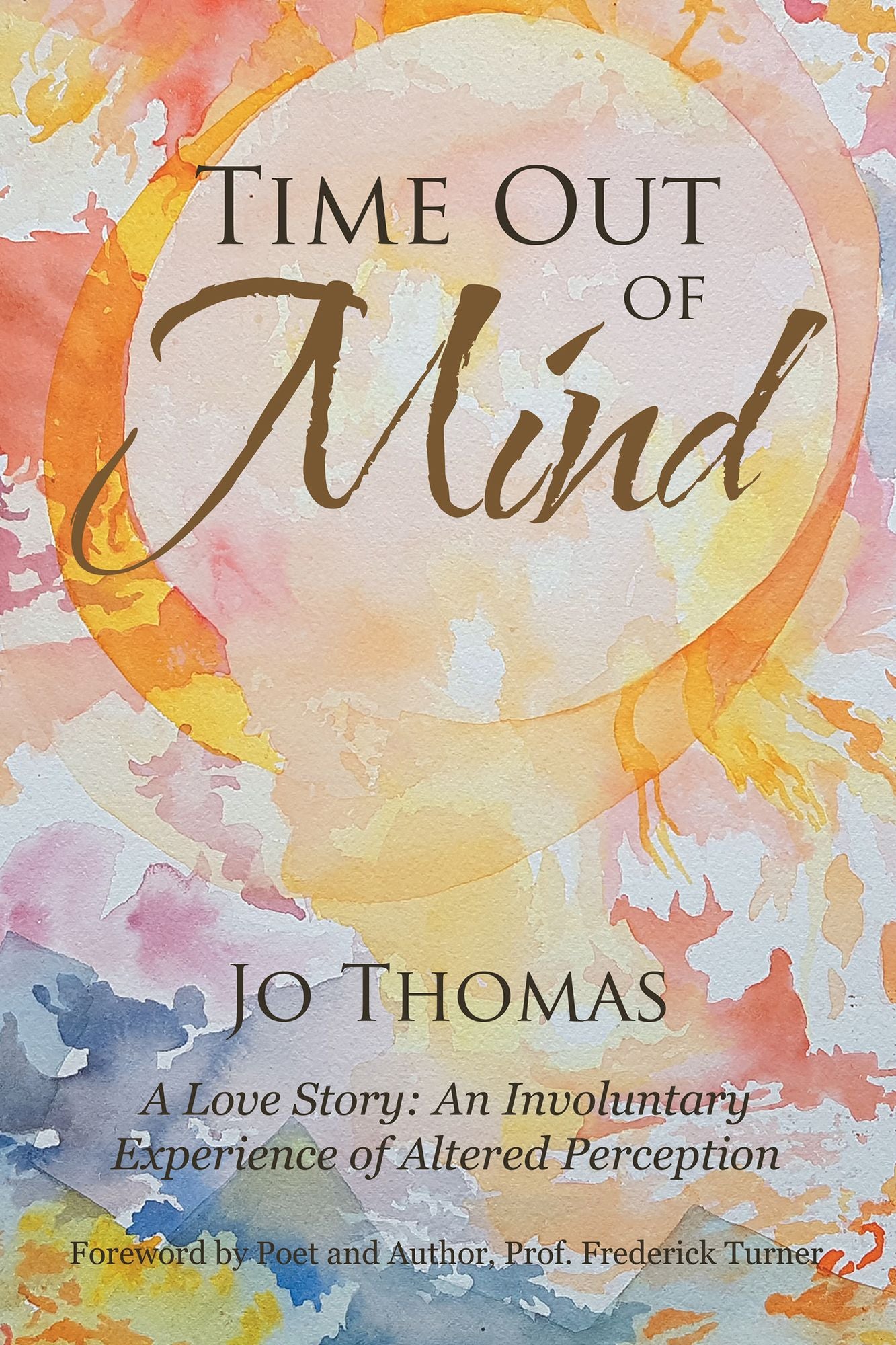 Time out of Mind: A Love Story: an Involuntary Experience of Altered Perception