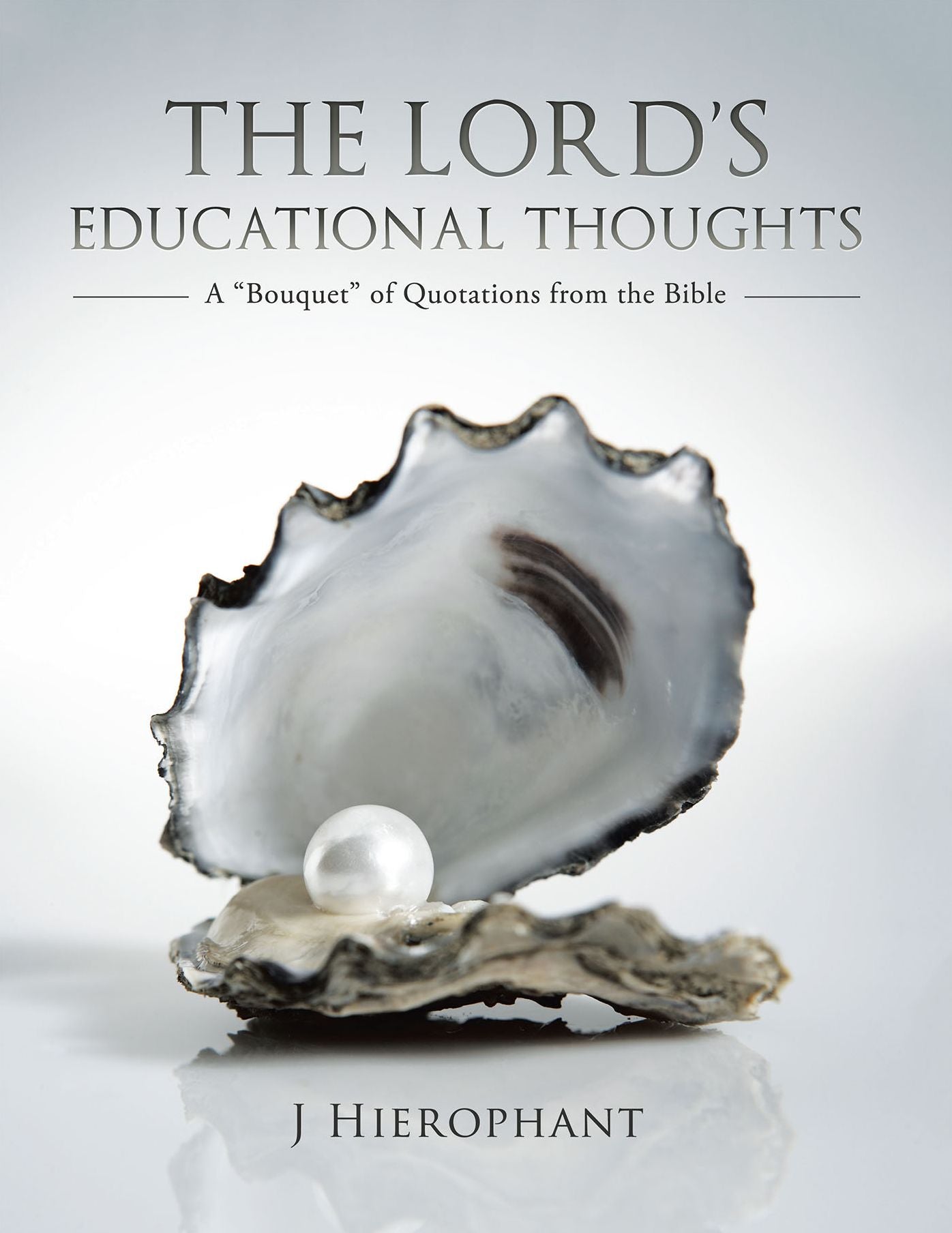 The Lord's Educational Thoughts: A "Bouquet" of Quotations from the Bible