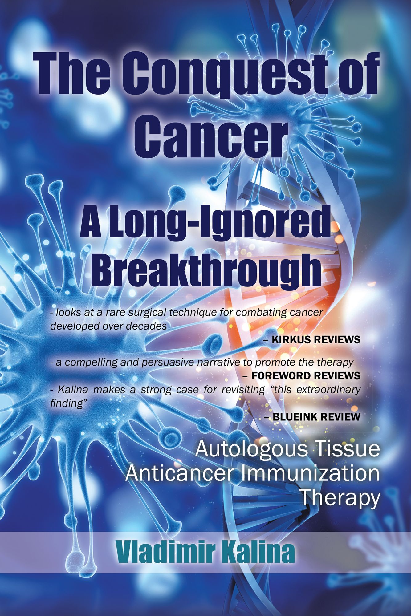 The Conquest of Cancer--a Long-Ignored Breakthrough: Autologous Tissue Anticancer Immunization Therapy