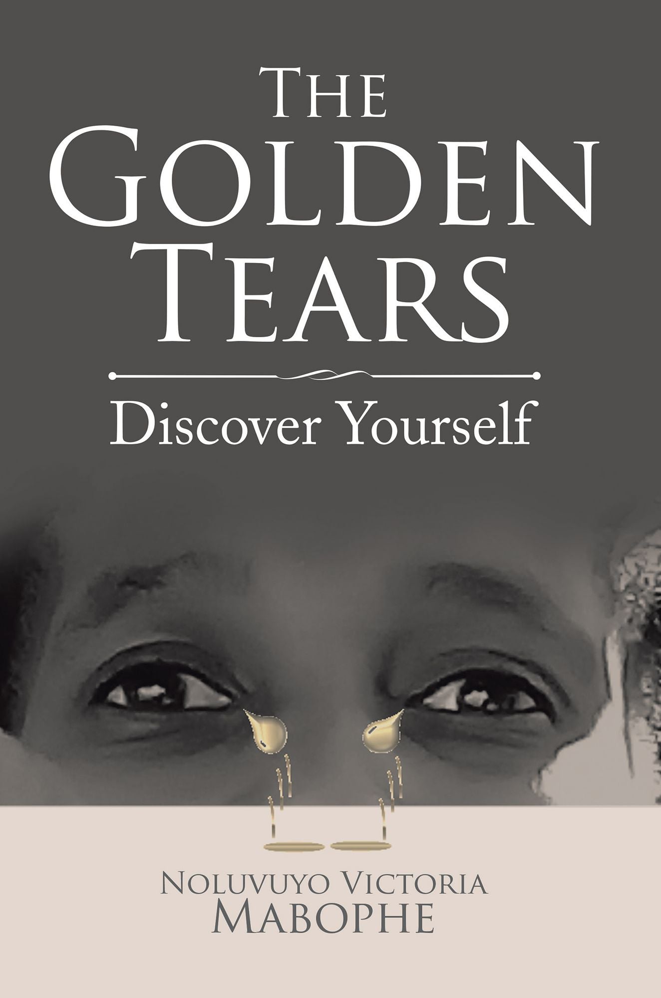 The Golden Tears: Discover Yourself