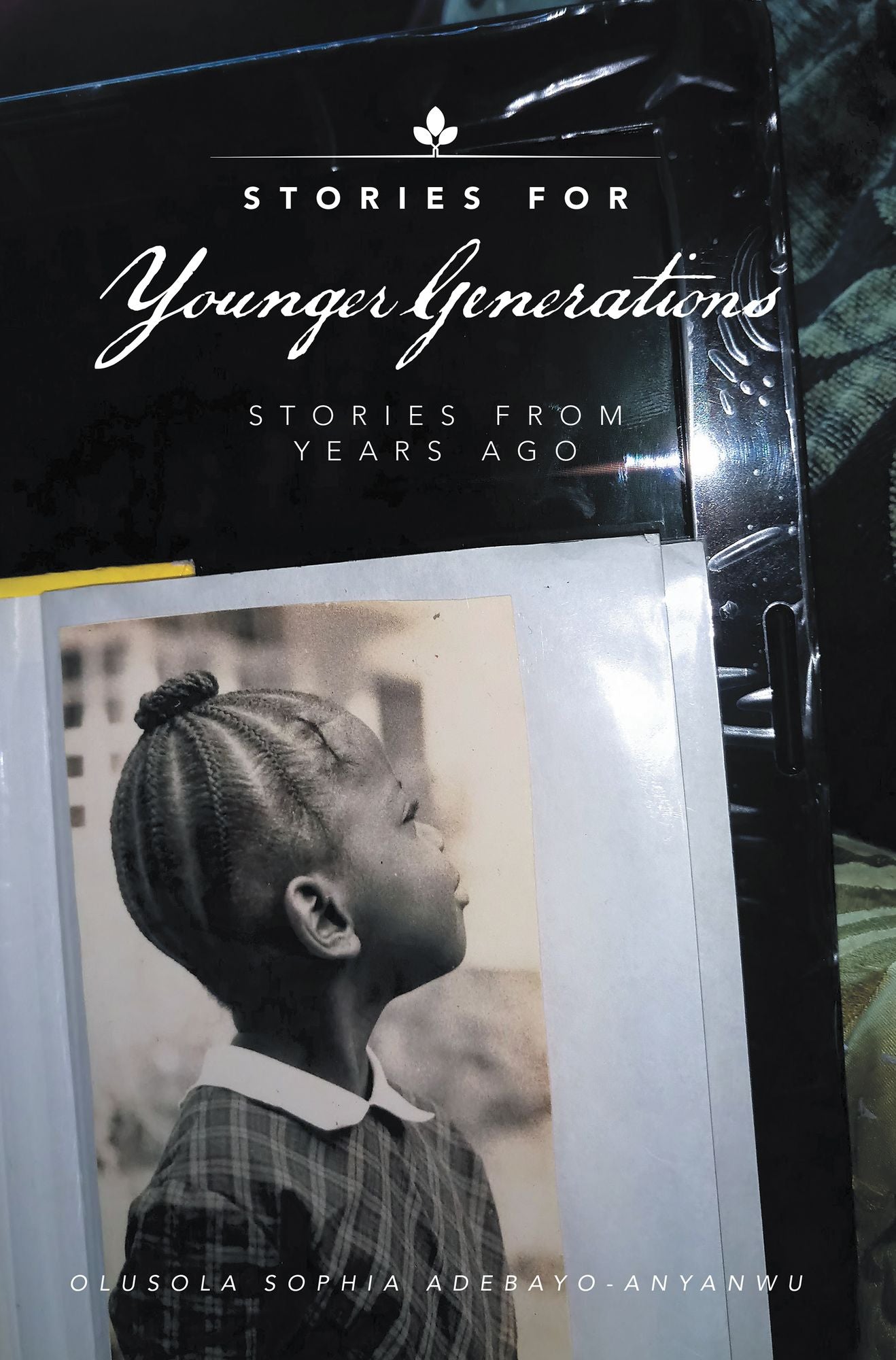 Stories for Younger Generations: Stories from Years Ago