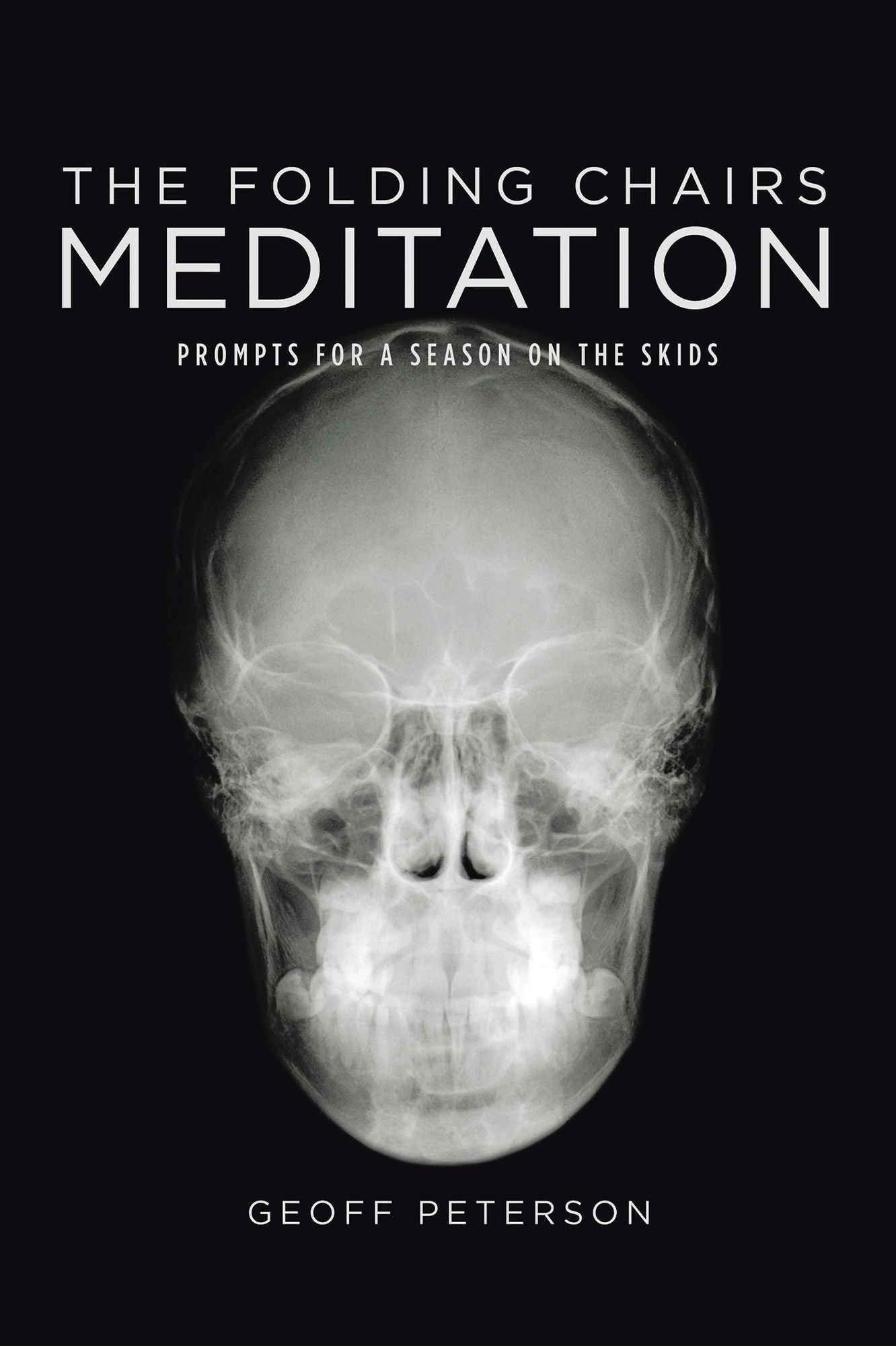 The Folding Chairs Meditation: Prompts for a Season on the Skids