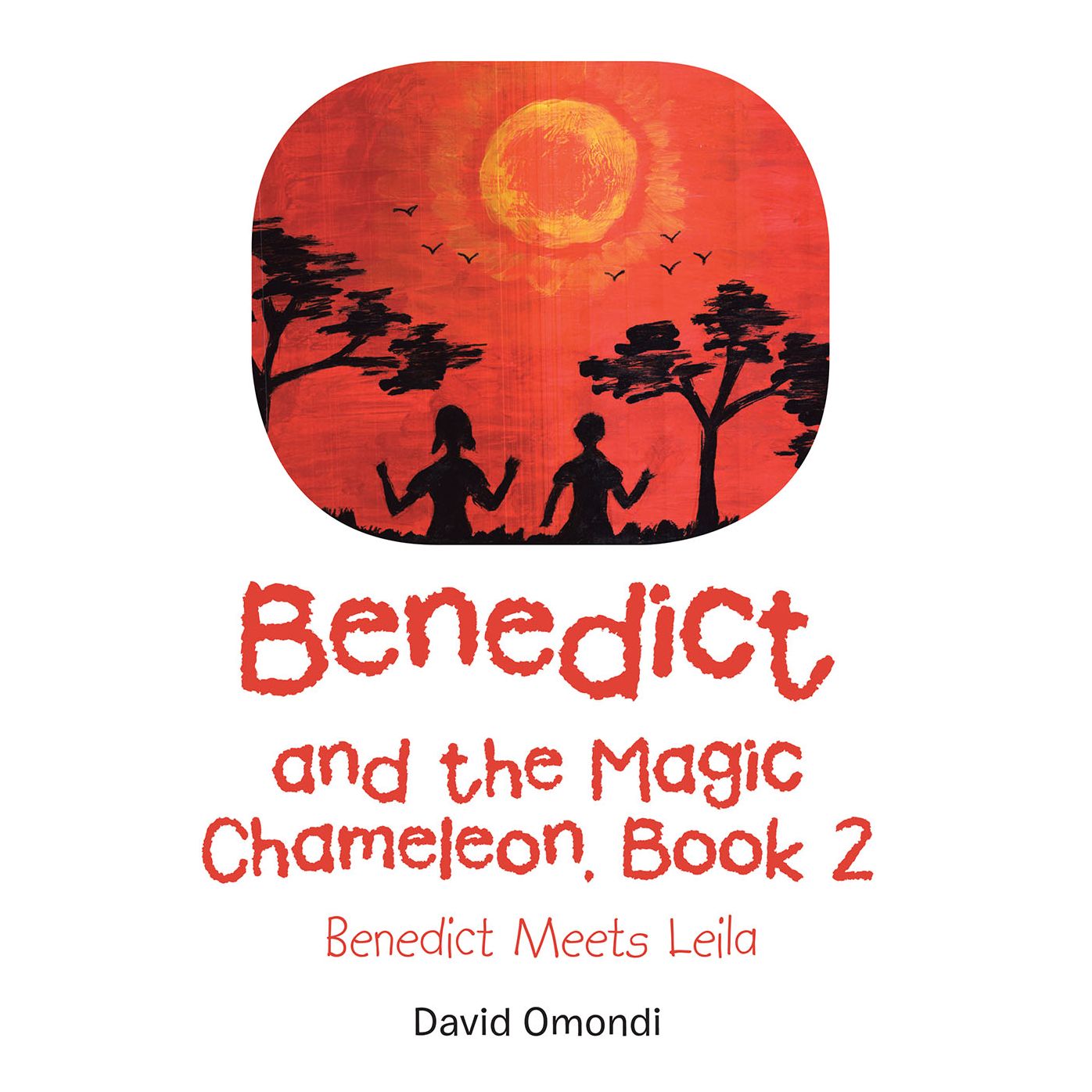 Benedict and the Magic Chameleon, Book 2: Benedict Meets Leila