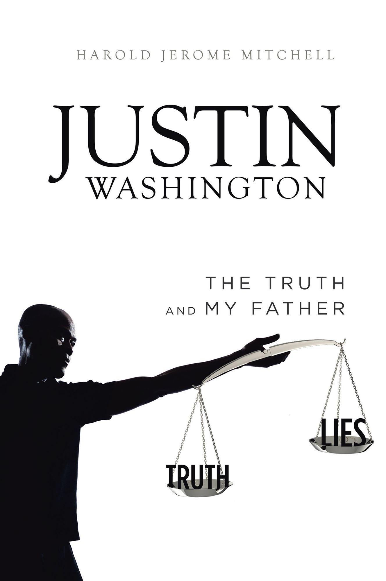 Justin Washington: The Truth and My Father