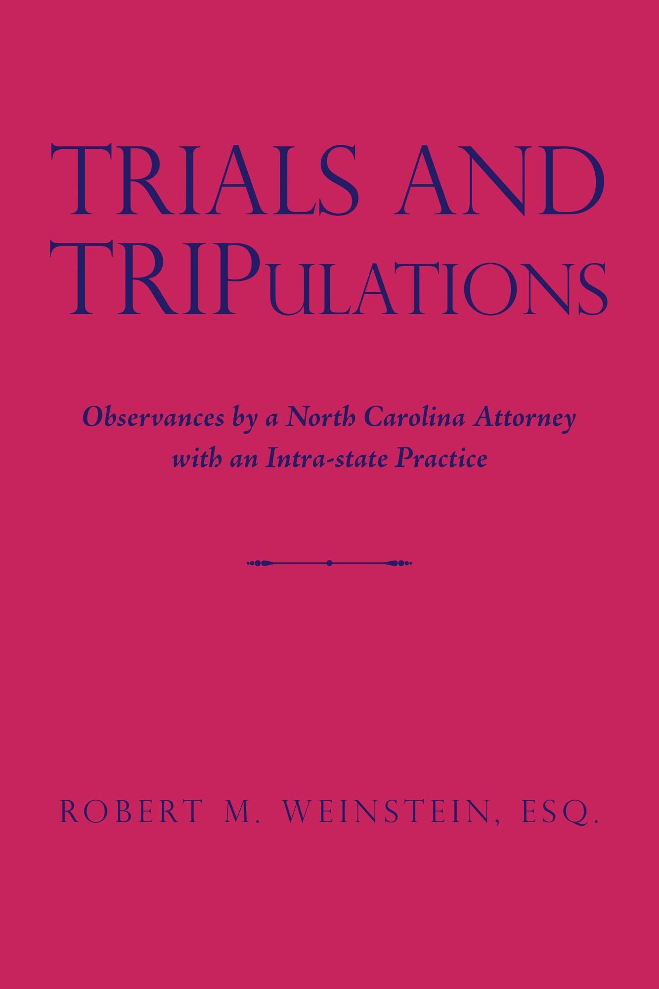 Trials and TRIPulations: Observances by a North Carolina Attorney with an Intra-State Practice