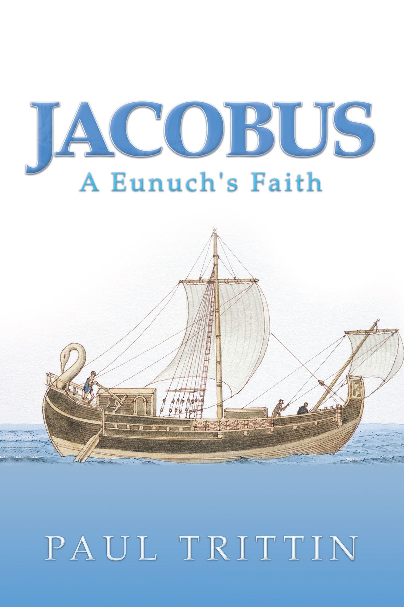 Jacobus: A Eunuch's Faith