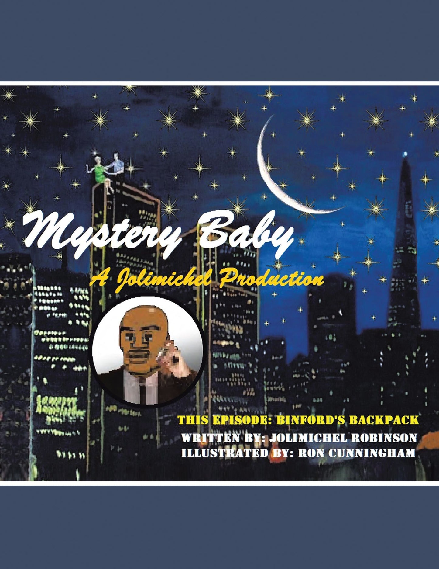 Mystery Baby: A Jolimichel Production: Binford's Back Pack
