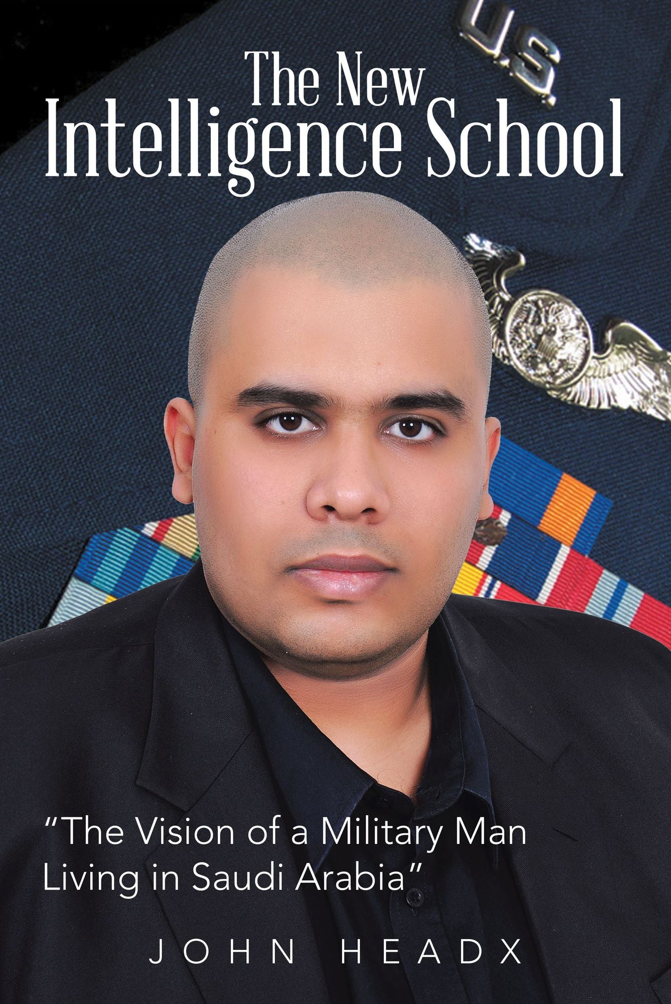 The New Intelligence School: "The Vision of a Military Man Living in Saudi Arabia"