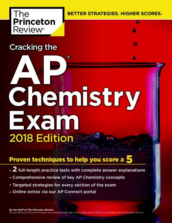 Cracking the AP Chemistry Exam, 2018 Edition: Proven Techniques to Help You Score a 5