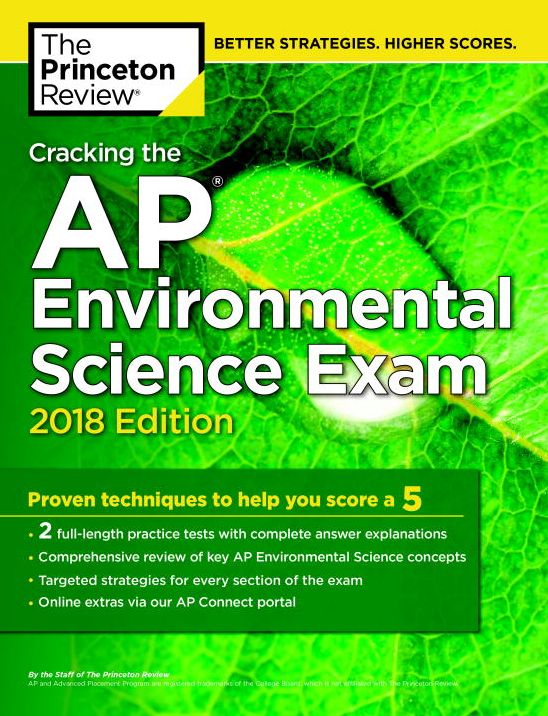 Cracking the AP Environmental Science Exam, 2018 Edition: Proven Techniques to Help You Score a 5