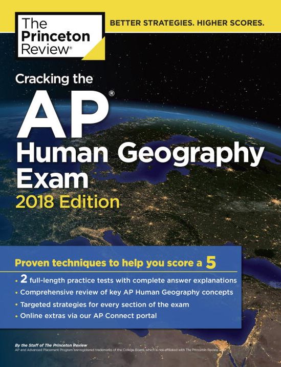 Cracking the AP Human Geography Exam, 2018 Edition: Proven Techniques to Help You Score a 5