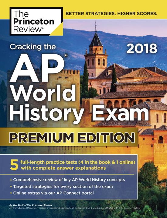 Cracking the AP World History Exam 2018, Premium Edition