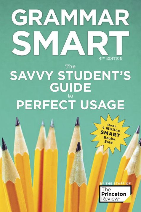 Grammar Smart, 4th Edition: The Savvy Student's Guide to Perfect Usage