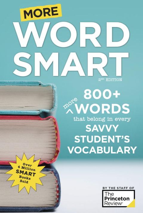 More Word Smart, 2nd Edition: 800+ More Words That Belong in Every Savvy Student's Vocabulary
