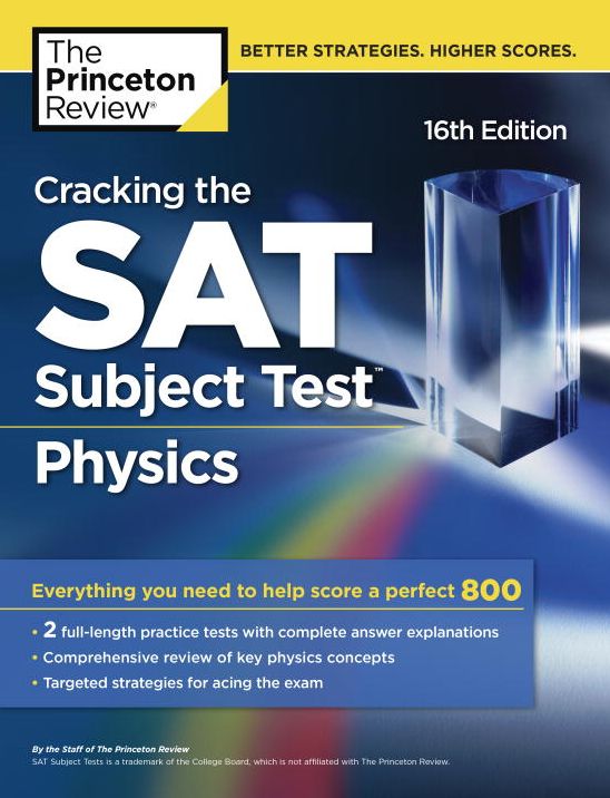 Cracking the SAT Subject Test in Physics, 16th Edition: Everything You Need to Help Score a Perfect 800