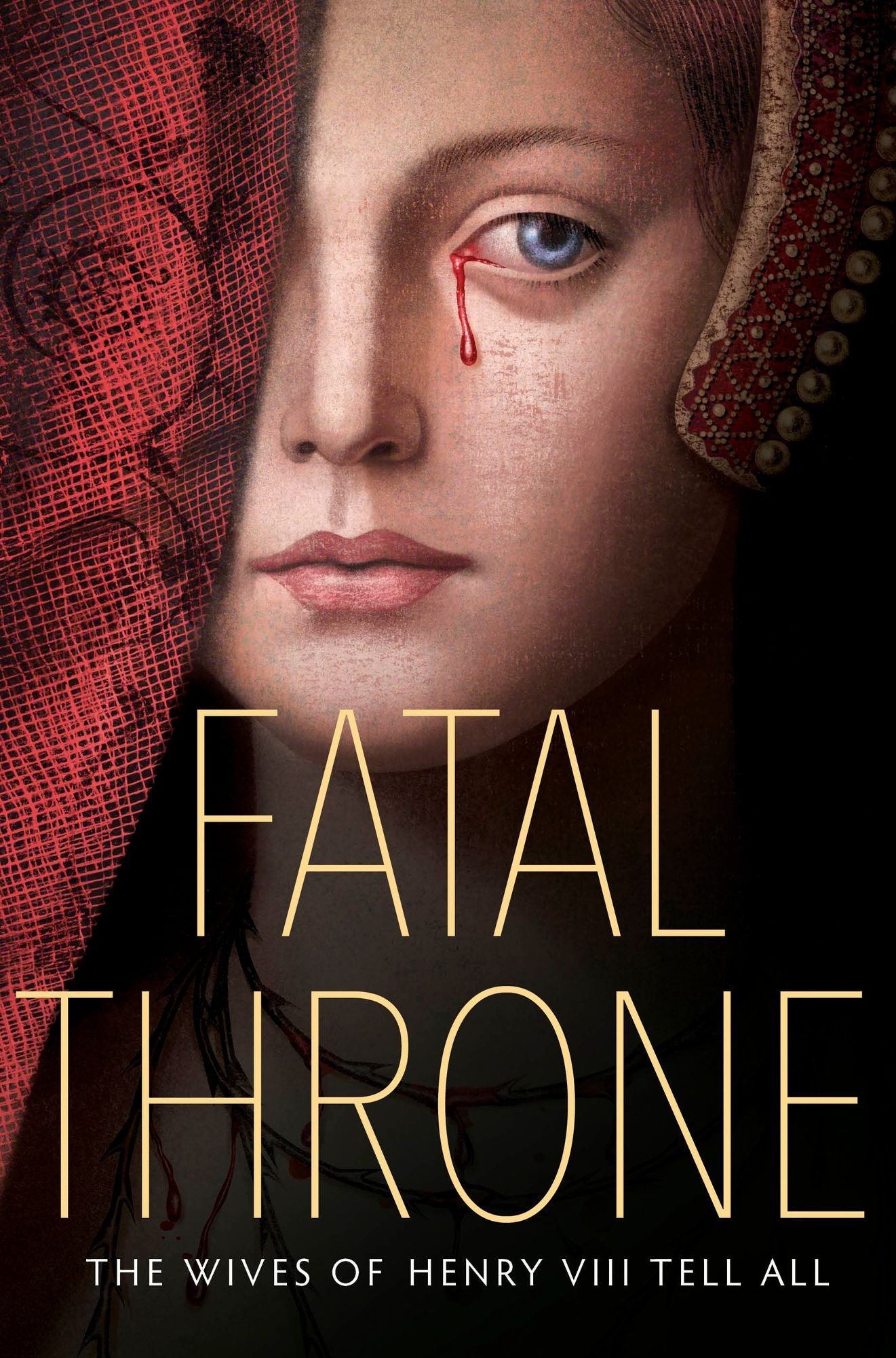 Fatal Throne: The Wives of Henry VIII Tell All: By M. T. Anderson, Candace Fleming, Stephanie Hemphill, Lisa Ann Sandell, Jennifer Donnelly, Linda Sue