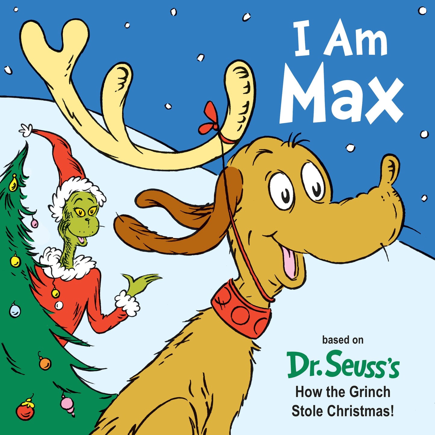 I Am Max: Based on Dr. Seuss's How the Grinch Stole Christmas!