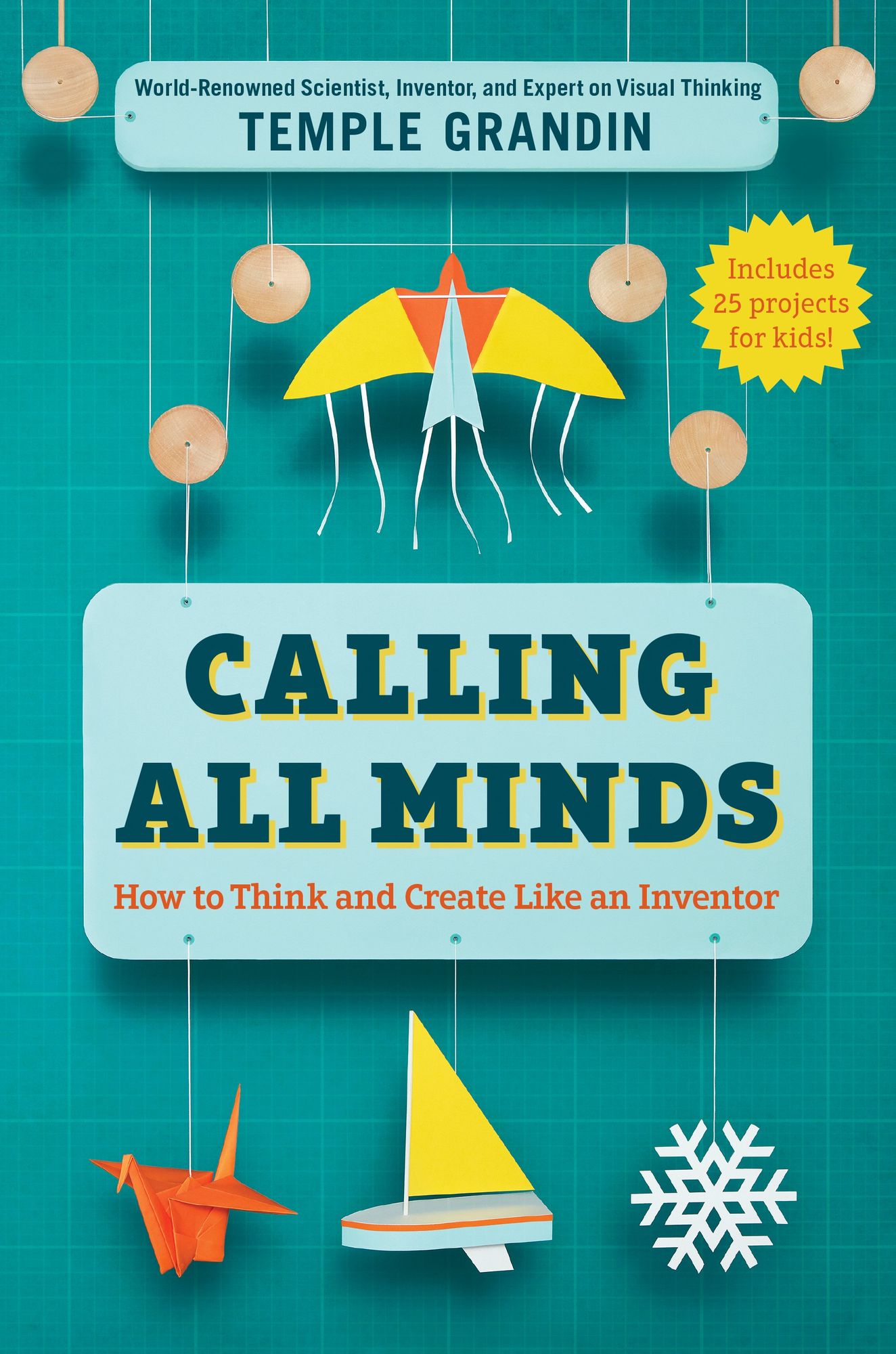 Calling All Minds: How To Think and Create Like an Inventor