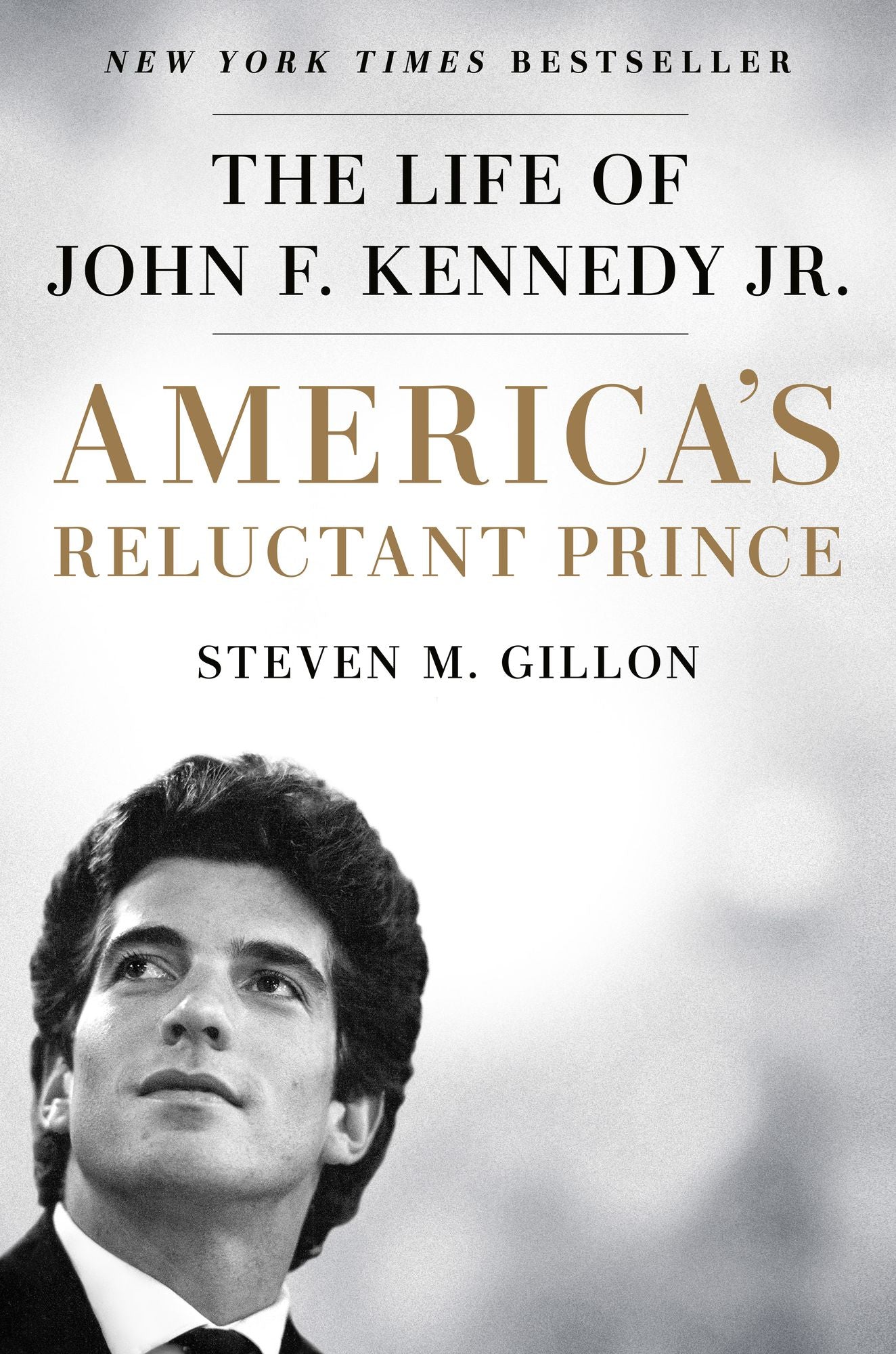 America's Reluctant Prince : The Life of John F. Kennedy, Jr.
