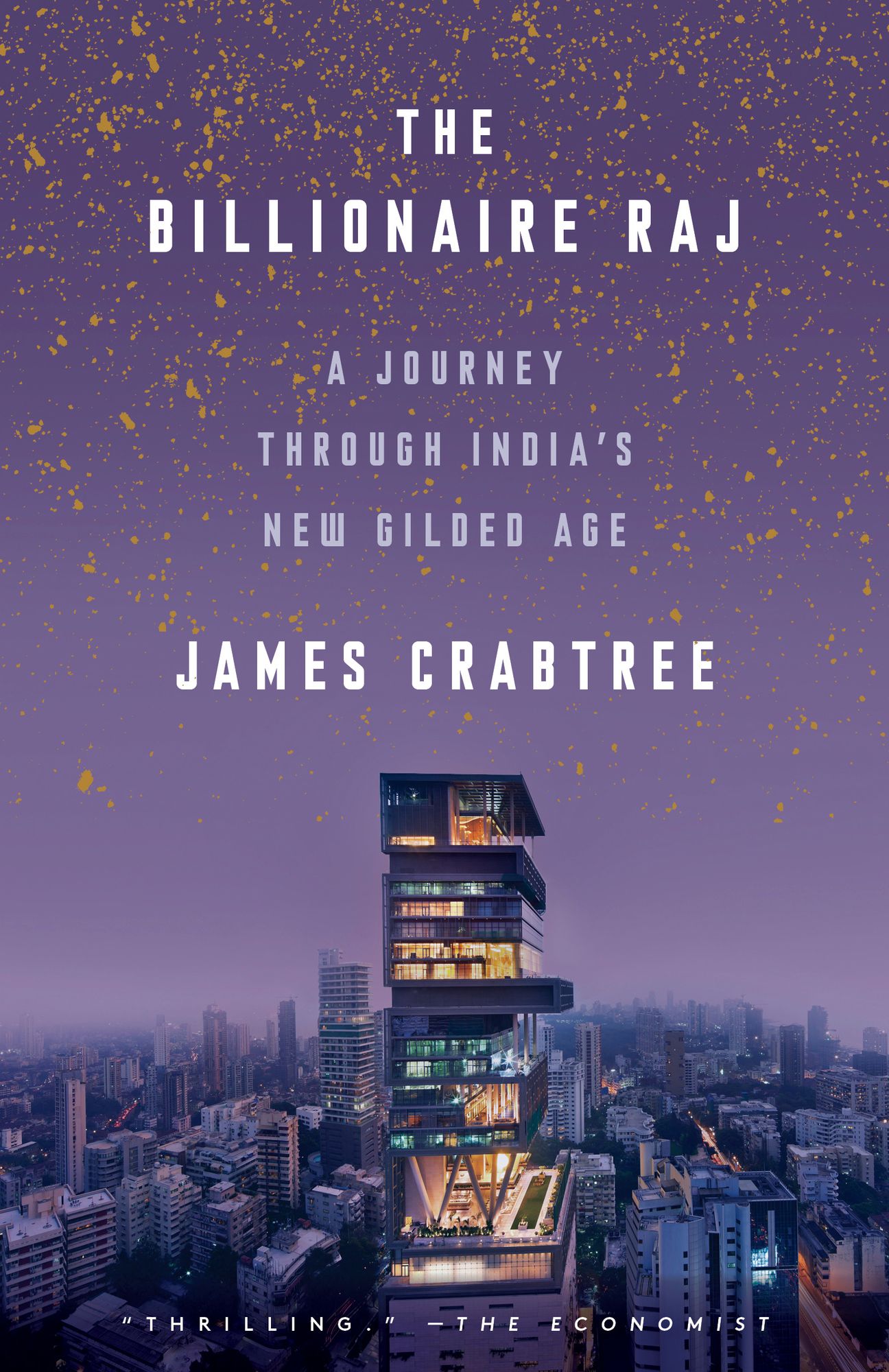 The Billionaire Raj : A Journey Through India's New Gilded Age