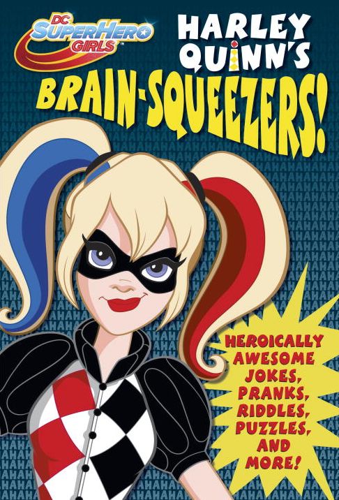Harley Quinn's Brain-Squeezers! (DC Super Hero Girls)