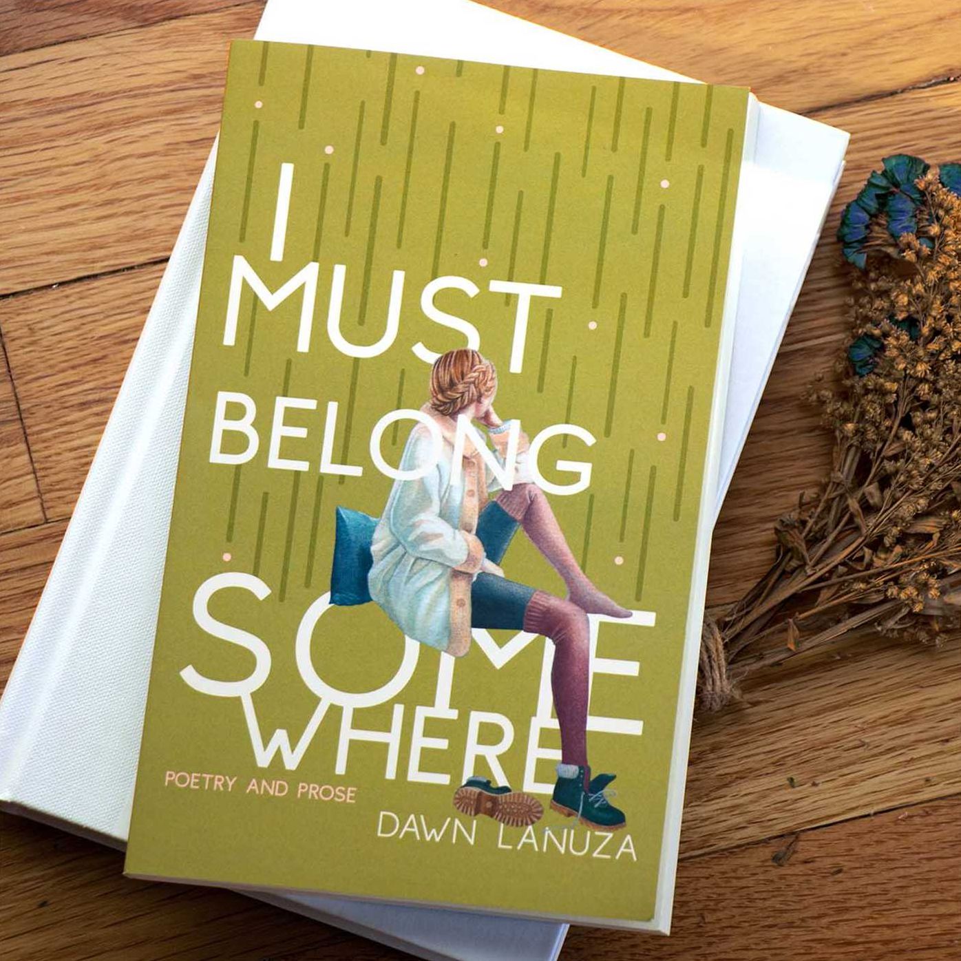 I Must Belong Somewhere: Poetry and Prose