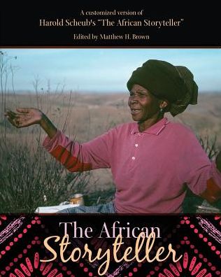 A Customized Version of Harold Scheub's "The African Storyteller"