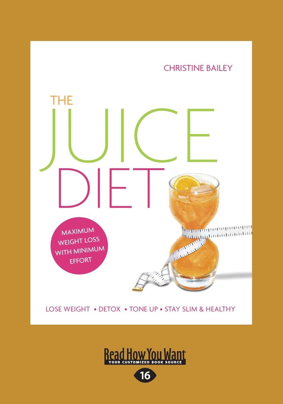 The Juice Diet: Lose Weight . Detox . Tone Up . Stay Slim & Healthy (Large Print 16pt)