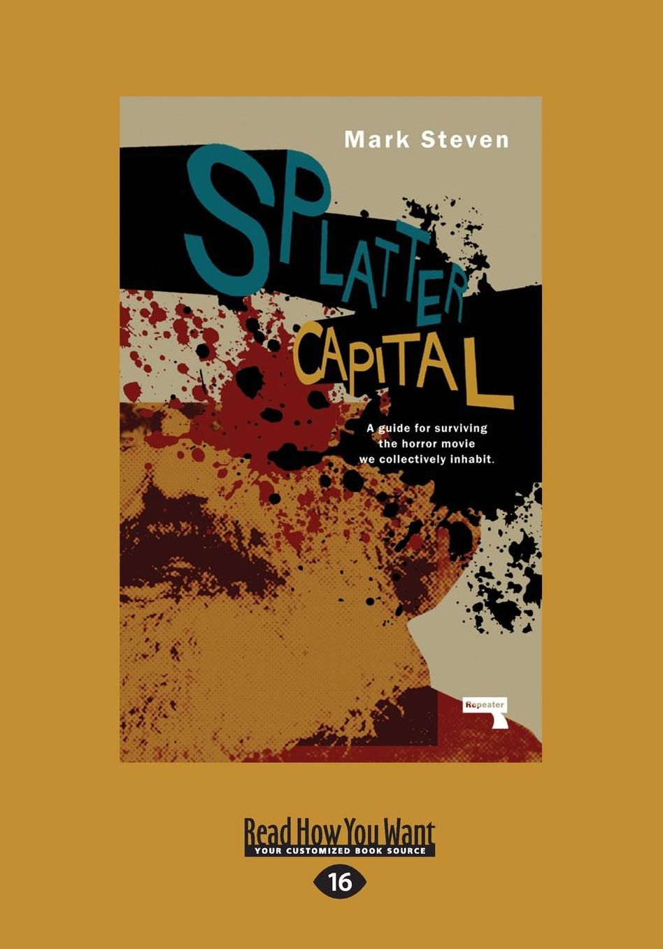 Splatter Capital: The Political Economy of Gore Films (Large Print 16pt)