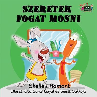 I Love to Brush My Teeth: Hungarian Edition
