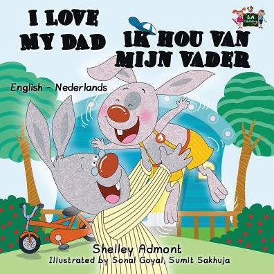 I Love My Dad - Ik hou van mijn vader: English Dutch Bilingual Edition