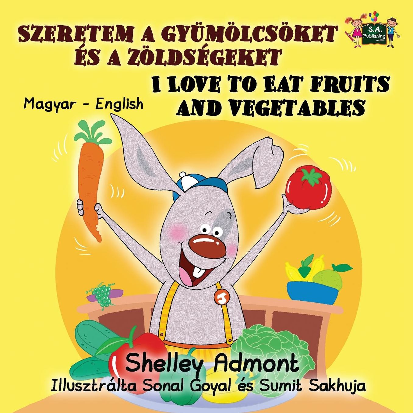 I Love to Eat Fruits and Vegetables: Hungarian English Bilingual Edition