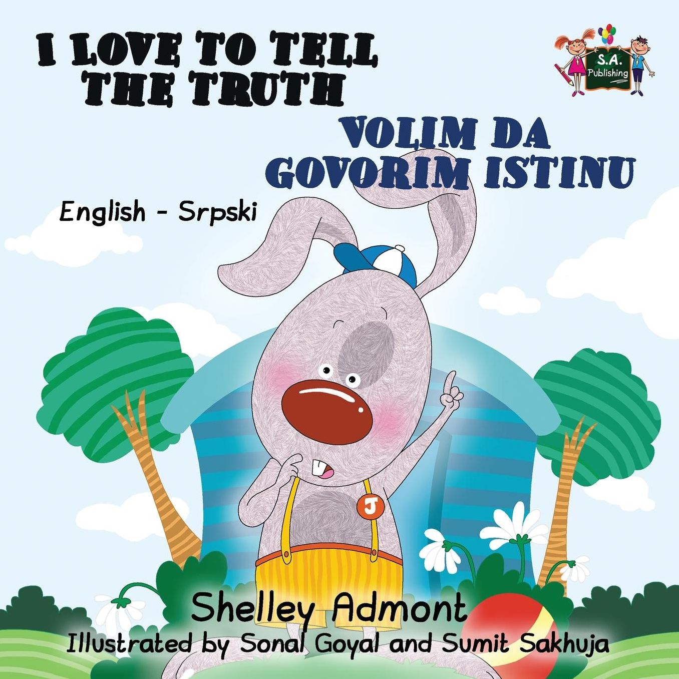 I Love to Tell the Truth Volim da govorim istinu: English Serbian Bilingual Edition
