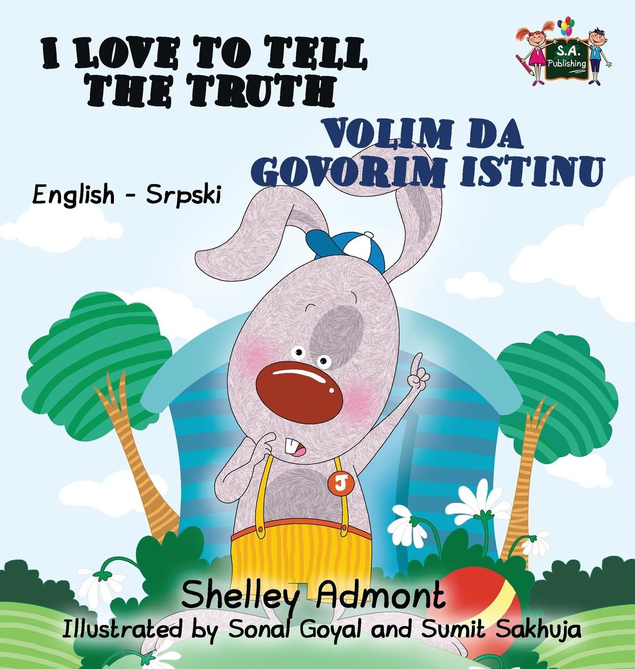 I Love to Tell the Truth Volim da govorim istinu: English Serbian Bilingual Edition