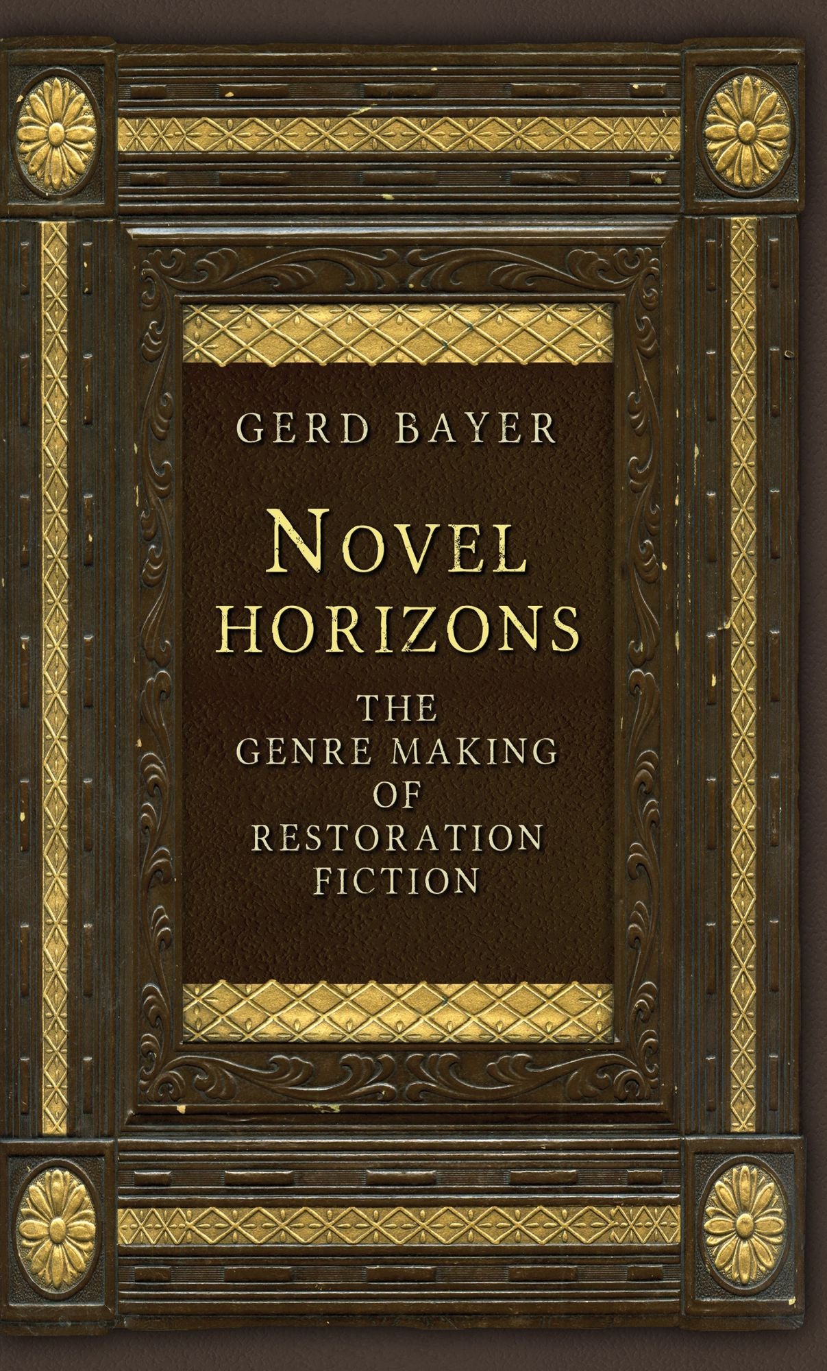 Novel horizons: The genre making of Restoration fiction