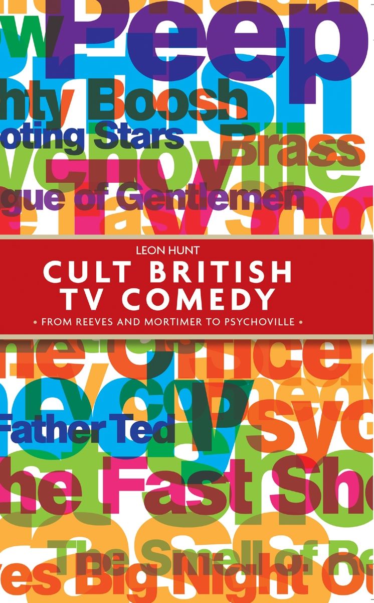 Cult British TV Comedy: From Reeves and Mortimer to Psychoville