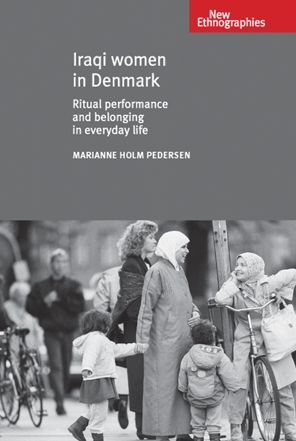 Iraqi women in Denmark: Ritual performance and belonging in everyday life