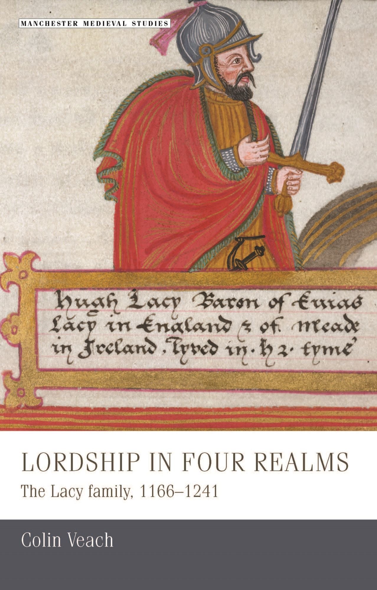 Lordship in four realms: The Lacy family, 1166-1241